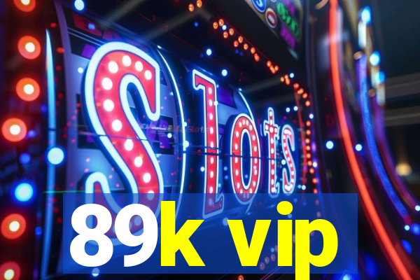 89k vip